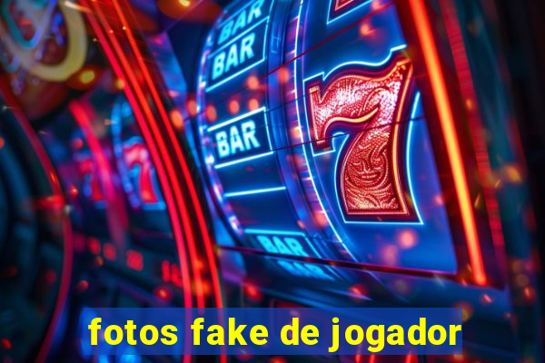 fotos fake de jogador